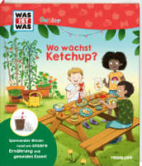 WAS IST WAS Junior Wo wächst Ketchup? (WAS IST WAS Junior Edition) （2025. 26 S. 277 mm）