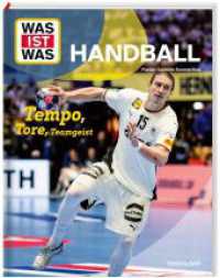 WAS IST WAS Handball. Tempo, Tore, Teamgeist (Was ist was Edition)