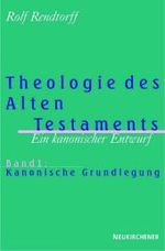 Theologie des Alten Testaments - Ein kanonischer Entwurf : Band 1: Kanonische Grundlegung （2ND）