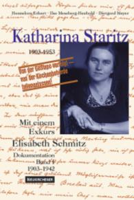 Katharina Staritz. 1903-1953, Bd. 1 : Dokumentation 1903-1942 - Mit einem Exkurs Elisabeth Schmitz