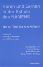 Horen und Fragen in der Schule des NAMENS : Mit der Tradition zum Aufbruch. Festschrift fur Bertold Klappert zum 60. Geburtstag