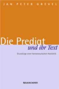 Die Predigt und ihr Text : Grundzüge einer hermeneutischen Homiletik