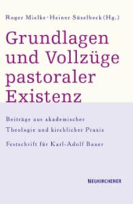 Grundlagen und Vollzuge pastoraler Existenz : Beiträge aus akademischer Theologie und kirchlichem Leben. Festschrift für K.A. Bauer zum 65. Geburtstag