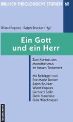 Ein Gott und ein Herr : Zum Kontext des Monotheismus im Neuen Testament (Biblisch-theologische Studien)