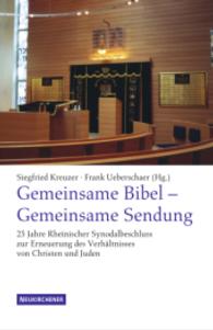Gemeinsame Bibel - Gemeinsame Sendung : 25 Jahre Rheinischer Synodalbeschluss zur Erneuerung des Verhältnisses von Christen und Juden (Veröffentlichungen der Kirchlichen Hochschule Wuppertal)