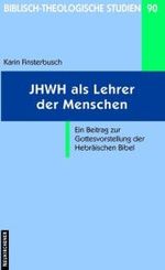 Biblisch-Theologische Studien : Ein Beitrag zur Gottesvorstellung der HebrÃ¤ischen Bibel