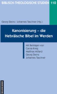 Kanonisierung - die hebräische Bibel im Werden (Biblisch-Theologische Studien 110) （2010. VI, 153 S. 205 mm）