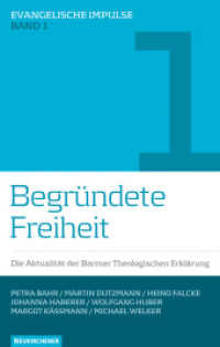 Begründete Freiheit : Die Aktualität der Barmer Theologischen Erklärung (Evangelische Impulse Bd.1) （2009. 160 S. 205 mm）