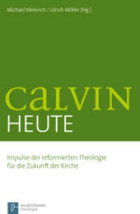 Calvin heute : Impulse der reformierten Theologie für die Zukunft der Kirche （2. Aufl. 2010. X, 254 S. 220 mm）