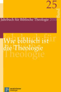 Wie biblisch ist die Theologie? : (2010) (Jahrbuch für Biblische Theologie Band 025, Jahr 2010) （2011. XIII, 336 S. 220 mm）