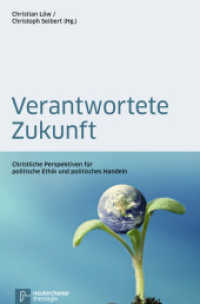 Verantwortete Zukunft : Christliche Perspektiven für politische Ethik und politisches Handeln (Neukirchener Theologie) （2010. 160 S. 220 mm）