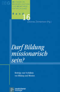 Darf Bildung missionarisch sein? : Beiträge zum Verhältnis von Bildung und Mission (Beiträge zur Evangelisation und Gemeindeentwicklung (BEG) Bd.16) （2010. 250 S. 220 mm）