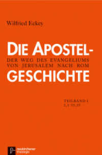 Die Apostelgeschichte, Neuausgabe. Tl.1 Apg. 1,1 - 15,35 (Neukirchener Theologie) （2., &uuml;berarb. Aufl. 2011. XI, 432 S. 220 mm）