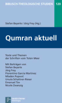 Qumran aktuell : Texte und Themen der Schriften vom Toten Meer (Biblisch-Theologische Studien 120) （2011. VII, 293 S. 20.5 cm）