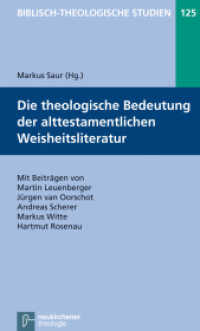 Die theologische Bedeutung der alttestamentlichen Weisheitsliteratur (Biblisch-Theologische Studien 125) （2012. VIII, 150 S. 205 mm）
