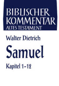 Samuel Tl.1 : Kapitel 1 Sam 1-12 (Biblischer Kommentar Altes Testament - Bandausgaben Band VIII/1) （2011. X, 642 S. 245 mm）