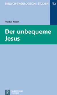 Der unbequeme Jesus (Biblisch-Theologische Studien 122) （3., durchges. Aufl. 2013. XI, 247 S. 205 mm）