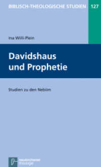 Davidshaus und Prophetie : Studien zu den Nebiim (Biblisch-Theologische Studien 127) （2012. VIII, 264 S. 20.5 cm）