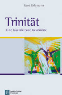 Trinität : Eine faszinierende Geschichte (Neukirchener Theologie) （2012. IX, 195 S. 220 mm）
