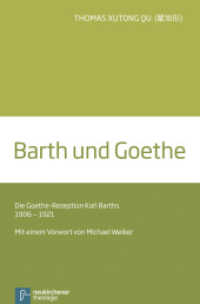 Barth und Goethe : Die Goethe-Rezeption Karl Barths 1906-1921 （2014. 260 S. 220 mm）