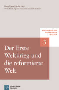 Der Erste Weltkrieg und die reformierte Welt (Forschungen zur Reformierten Theologie Band 003) （2014. 513 S. 220 mm）