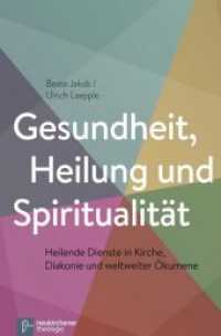 Gesundheit, Heilung und SpiritualitÃ¤t : Heilende Dienste in Kirche, Diakonie und weltweiter Ãkumene