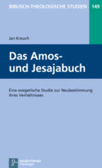 Das Amos- und Jesajabuch : Eine exegetische Studie zur Neubestimmung ihres Verhältnisses (Biblisch-Theologische Studien 149) （2014. IX, 213 S. 205 mm）