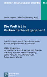 Die Welt ist in Verbrecherhand gegeben? : Annäherungen an das Theodizeeproblem aus der Perspektive des Hiobbuches (Biblisch-Theologische Studien 153) （2015. VIII, 214 S. 205 mm）