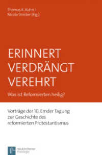 Erinnert Verdrängt Verehrt : Was ist Reformierten heilig? Vorträge der 10. Emder Tagung zur Geschichte des reformierten Protestantismus (Emder Beiträge zum reformierten Protestantismus Band 016) （2016. VIII, 228 S. 220 mm）