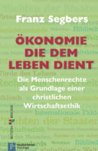 Ökonomie, die dem Leben dient : Die Menschenrechte als Grundlage einer christlichen Wirtschaftsethik (Neukirchener Theologie) （2015. 248 S. 210 mm）