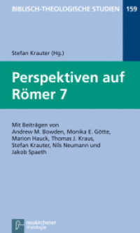 Perspektiven auf Römer 7 (Biblisch-Theologische Studien 159) （2016. III, 205 S. 205 mm）