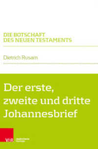 Der erste, zweite und dritte Johannesbrief (Die Botschaft des Neuen Testaments) （2017. 240 S. 220 mm）