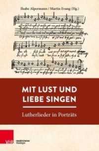 ルター歌集：ドイツの宗教改革とともにあった２４曲の歴史<br>Mit Lust und Liebe singen : Lutherlieder in Porträts (Neukirchener Theologie) （2017. 151 S. mit zahlr. Notenbeispielen. 22 cm）