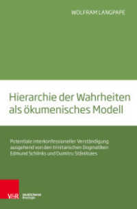 Hierarchie der Wahrheiten als ökumenisches Modell : Potentiale interkonfessioneller Verständigung ausgehend von den trinitarischen Dogmatiken Edmund Schlinks und Dumitru Staniloaes （2017. 348 S. 220 mm）