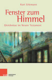 Fenster zum Himmel : Gleichnisse im Neuen Testament (Neukirchener Theologie) （2017. X, 228 S. 220 mm）