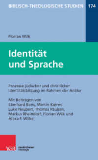 Identität und Sprache : Prozesse jüdischer und christlicher Identitätsbildung im Rahmen der Antike (Biblisch-Theologische Studien Band 174) （2017. 232 S. 205 mm）