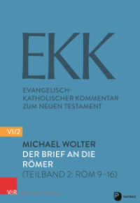 Der Brief an die Römer Tlbd.2 : Röm 9-16 (Evangelisch-Katholischer Kommentar zum Neuen Testament (Koproduktion mit Patmos) - Neukommentierung Ban) （2018. XI, 511 S. 240 mm）