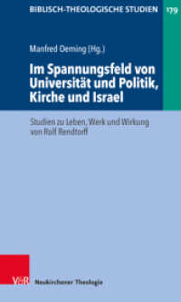 Im Spannungsfeld von Universität und Politik, Kirche und Israel : Studien zu Leben, Werk und Wirkung von Rolf Rendtorff (Biblisch-Theologische Studien Band 179) （2019. 205 S. 205 mm）