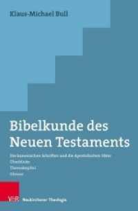 Bibelkunde des Neuen Testaments : Die kanonischen Schriften und die Apostolischen Väter. Überblicke - Themakapitel - Glossar