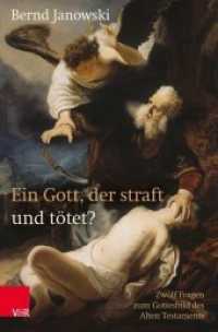 Ein Gott, der straft und tötet? : Zwölf Fragen zum Gottesbild des Alten Testaments （4., überarb. Aufl. 2020. XII, 447 S. mit 35 Abb. 220 mm）