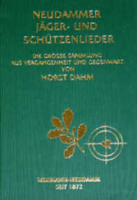 Neudammer Jäger- und Schützenlieder : Die große Sammlung aus Vergangenheit und Gegenwart （2008. 222 S. m. zahlr. Noten u. Holzschnitten. 15,5 cm）
