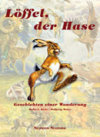 Löffel, der Hase : Geschichten einer Wanderung （3. Aufl. 2010. 48 S. zahlreiche, wunderschöne Illustrationen. 31）