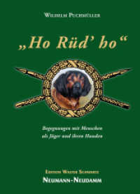 "Ho R&uuml;d' ho" : Begegnungen mit Menschen als J&auml;ger und ihren Hunden (Edition Walter Schwartz) （1., Auflage. 2010. 384 S. &uuml;ber 250 &uuml;berwiegend farbige Abbil）