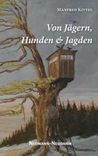 Von Jägern, Hunden und Jagden （1. Aufl. 2012. 192 S. zahlr. Abbildungen. 21 cm）