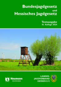 Bundesjagdgesetz und Hessisches Jagdgesetz : Textausgabe / Landesjagdverband Hessen e.V. （16. Aufl. 2024. 80 S. 21 cm）