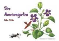 Der Ameisengarten （2016. 34 S. m. zahlr. farb. Illustr. 21 x 29.7 cm）