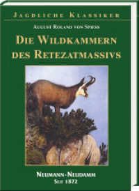 Die Wildkammer des Retezatmassivs : als k&ouml;nigliches Gemsgehege sein Tier- und Vogelleben, seine Geschichte und Jagd (Jagdliche Klassiker) （2016. 200 S. m. zahlr. Abb. 23.5 cm）