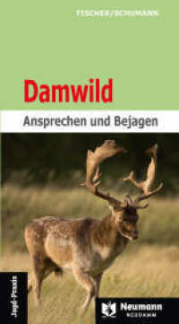 Damwild : Ansprechen und Bejagen （5. Aufl. 2022. 146 S.）