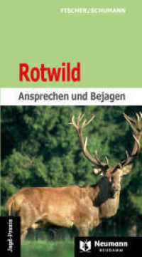 Rotwild, 4 Teile : Ansprechen und Bejagen （3., überarb. Aufl. 2022. 184 S. Zeichnungen Rotwild. 19 cm）