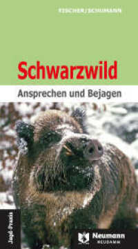 Schwarzwild : Ansprechen und Bejagen （3. Aufl. 2022. 154 S.）